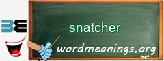 WordMeaning blackboard for snatcher